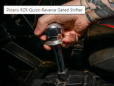 POLARIS RZR QUICK-REVERSE GATED SHIFTER