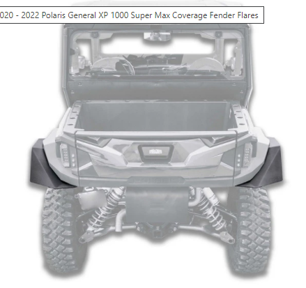2020 - 2022 POLARIS GENERAL XP 1000 SUPER MAX COVERAGE FENDER FLARES